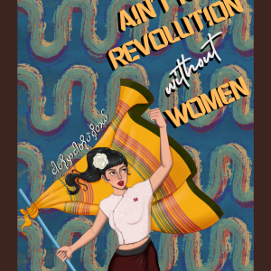Ain't No Revolution Without Women!